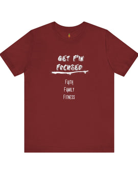 Get F'in Focused t-shirt