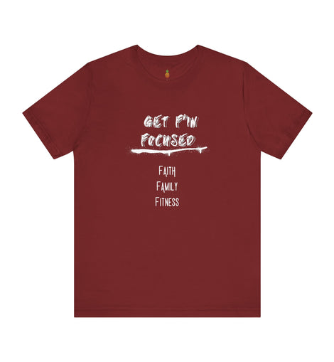 Get F'in Focused t-shirt