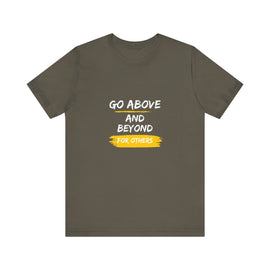 Go Above and Beyond for Others t-shirt