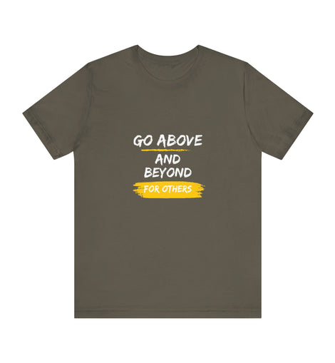 Go Above and Beyond for Others t-shirt