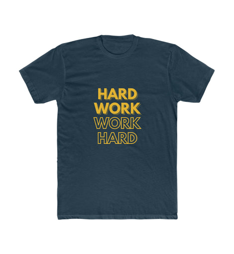 Hard Work, Work Hard  t-shirt