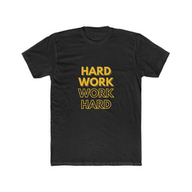 Hard Work, Work Hard  t-shirt